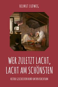 Produktbild: Wer zuletzt lacht, lacht am sch&ouml;nsten