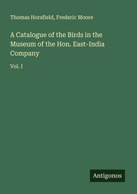 Produktbild: A Catalogue of the Birds in the Museum of the Hon. East-India Company
