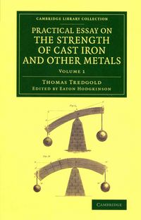 Produktbild: Tredgold, T: Practical Essay on the Strength of Cast Iron an