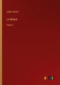Produktbild: Le b&acirc;tard