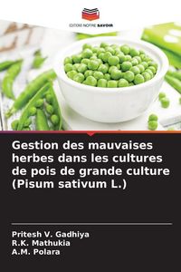 Produktbild: Gestion des mauvaises herbes dans les cultures de pois de grande culture (Pisum sativum L.)