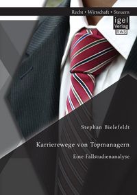Produktbild: Karrierewege von Topmanagern: Eine Fallstudienanalyse
