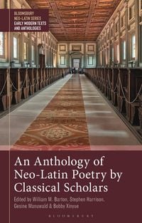 Produktbild: An Anthology of Neo-Latin Poetry by Classical Scholars