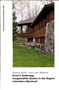 Ernst E. Anderegg Ausgewählte Bauten in der Region Interlaken-Oberhasli