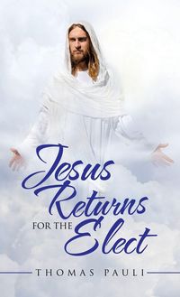 Produktbild: Jesus Returns for the Elect