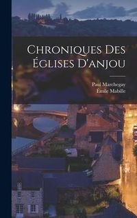 Produktbild: Chroniques Des &Eacute;glises D'anjou