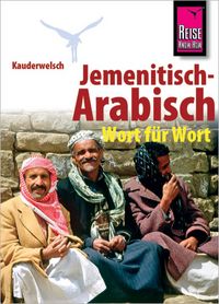 Produktbild: Reise Know-How Sprachf&uuml;hrer Jemenitisch-Arabisch - Wort f&uuml;r Wort (Arabisch f&uuml;r Jemen)