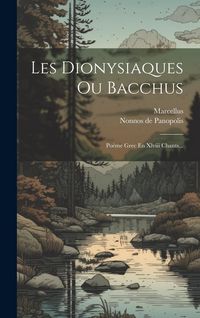 Produktbild: Les Dionysiaques Ou Bacchus: Po&egrave;me Grec En Xlviii Chants...