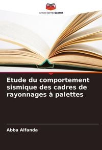 Produktbild: Etude du comportement sismique des cadres de rayonnages &agrave; palettes