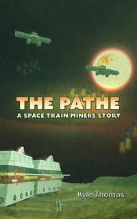 Produktbild: The Pathe : A Space Train Miners Story