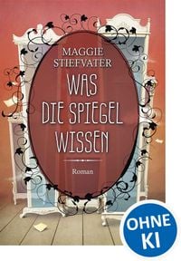 Produktbild: Was die Spiegel wissen / Raven Boys Bd. 3