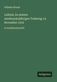 Produktbild: Leibniz; Zu seinem zweihunderj&auml;hrigen Todestag 14. November 1916