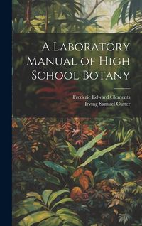 Produktbild: A Laboratory Manual of High School Botany