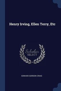 Bild vom Artikel Henry Irving, Ellen Terry, Etc vom Autor Edward Gordon Craig