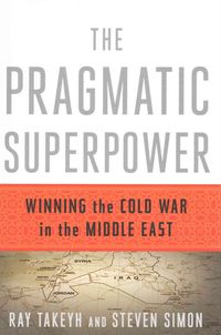 Produktbild: The Pragmatic Superpower: Winning the Cold War in the Middle East