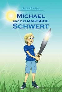 Bild vom Artikel Michael und das magische Schwert vom Autor Jutta Reisen