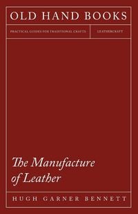 Produktbild: The Manufacture of Leather