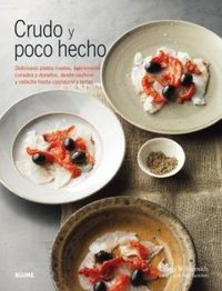 Produktbild: Crudo y poco hecho : deliciosos platos crudos, ligeramente curados y dorados, desde sashimi y cebiche