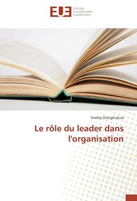 Produktbild: Le r&ocirc;le du leader dans l'organisation