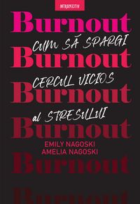 Produktbild: Burnout. Cum Sa Spargi Cercul Vicios Al Stresului