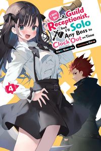 Produktbild: I May Be a Guild Receptionist, but I'll Solo Any Boss to Clock Out on Time, Vol. 4 (light novel)