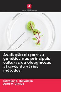 Produktbild: Avalia&ccedil;&atilde;o da pureza gen&eacute;tica nas principais culturas de oleaginosas atrav&eacute;s de v&aacute;rios m&eacute;todos