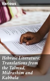 Produktbild: Hebraic Literature; Translations from the Talmud, Midrashim and Kabbala