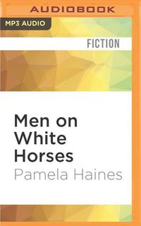 Bild vom Artikel Men on White Horses vom Autor Pamela Haines