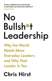 Bild vom Artikel No Bullsh*t Leadership vom Autor Chris Hirst