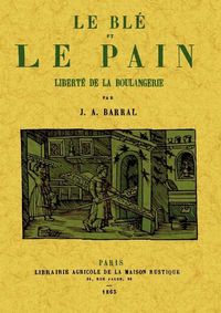 Produktbild: Barral, J: Ble et le pain : liberte de la boulangerie