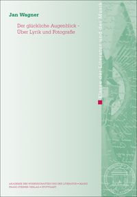 Produktbild: Der gl&uuml;ckliche Augenblick &ndash; &Uuml;ber Lyrik und Fotografie