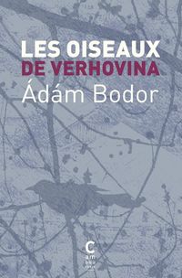 Produktbild: Les oiseaux de Verhovina : variations pour les derniers jours