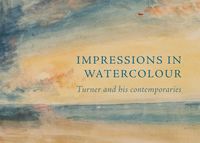 Produktbild: Impressions in Watercolour: Turner and his Contemporaries