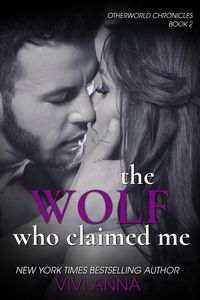 Produktbild: The Wolf Who Claimed Me (Otherworld Chronicles, #2)