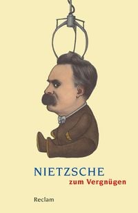 Bild vom Artikel Nietzsche zum Vergnügen vom Autor Friedrich Nietzsche