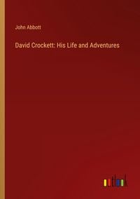 Produktbild: David Crockett: His Life and Adventures