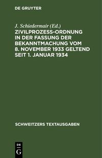 Produktbild: Zivilproze&szlig;ordnung in der Fassung der Bekanntmachung vom 8. November 1933 geltend seit 1. Januar 1934