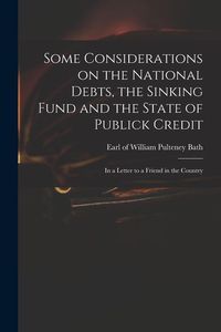 Produktbild: Some Considerations on the National Debts, the Sinking Fund and the State of Publick Credit: in a Letter to a Friend in the Country