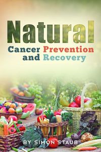 Bild vom Artikel Natural Cancer Prevention and Recovery vom Autor Simon Staub
