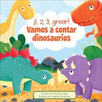 Produktbild: &iexcl;1, 2, 3, Groar! Vamos a Contar Dinosaurios (1, 2, 3, Roar! Let's Count Dinosaurs)