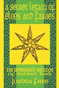 Produktbild: A Secret Legacy of Elves and Faeries