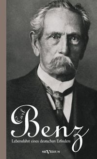 Produktbild: Carl Benz. Lebensfahrt eines deutschen Erfinders