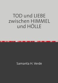 Produktbild: TOD und LIEBE zwischen HIMMEL und H&Ouml;LLE