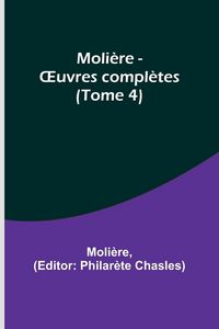 Produktbild: Moli&egrave;re - &iquest;uvres compl&egrave;tes (Tome 4)