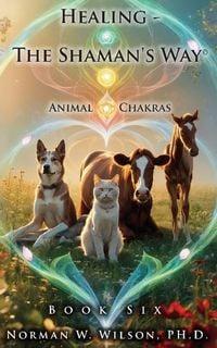 Produktbild: Healing - The Shaman's Way - Book 6 - Animal Chakras
