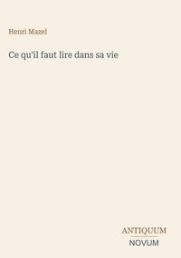 Produktbild: Ce qu'il faut lire dans sa vie