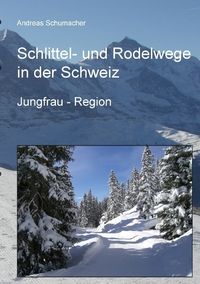 Bild vom Artikel Schlittel- und Rodelwege in der Schweiz vom Autor Andreas Schumacher