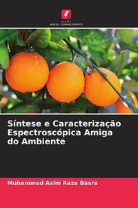 Produktbild: S&iacute;ntese e Caracteriza&ccedil;&atilde;o Espectrosc&oacute;pica Amiga do Ambiente