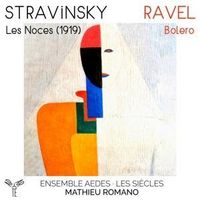 Produktbild: Stravinsky: Les Noces (1919) - Ravel: Bolero