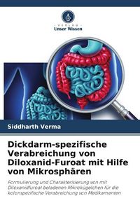 Produktbild: Dickdarm-spezifische Verabreichung von Diloxanid-Furoat mit Hilfe von Mikrosph&auml;ren